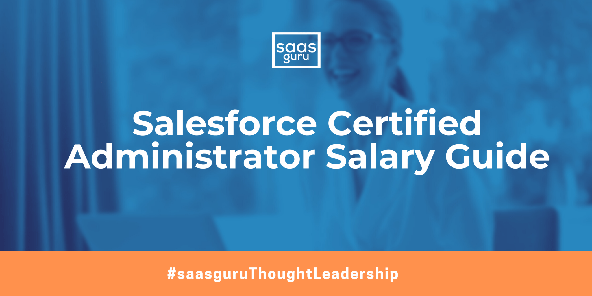 Salesforce Certified Administrator Salary Guide