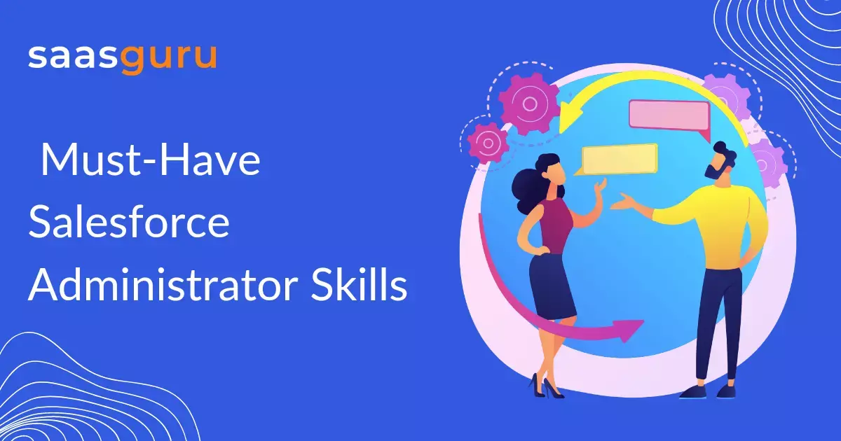 16 Must-Have Salesforce Administrator Skills