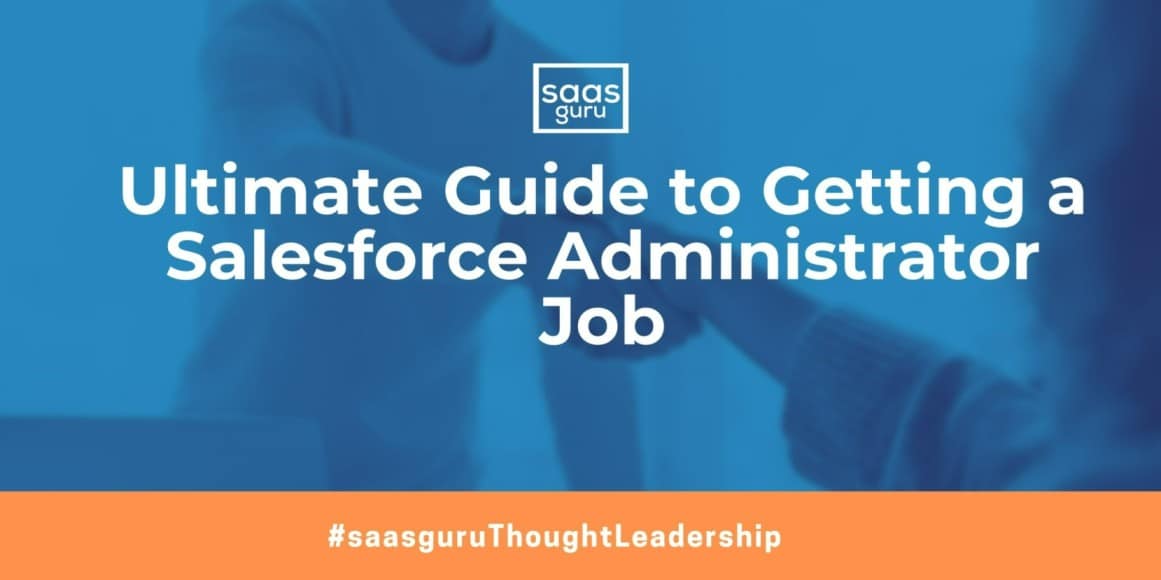 Ultimate Guide to Getting a Salesforce Administrator Job