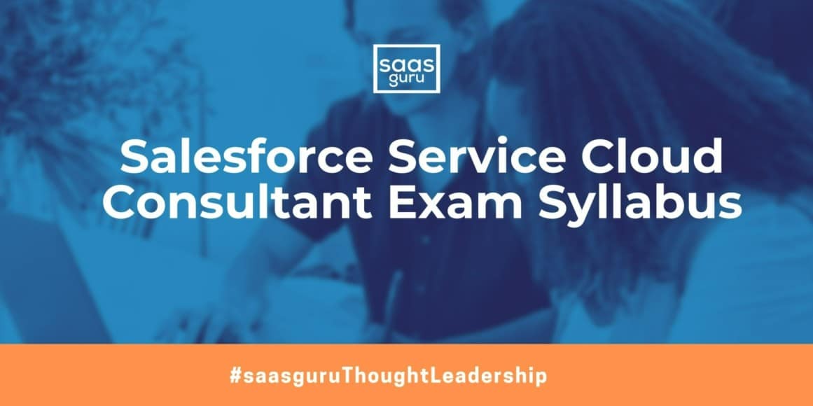 Salesforce Service Cloud Consultant Exam Syllabus
