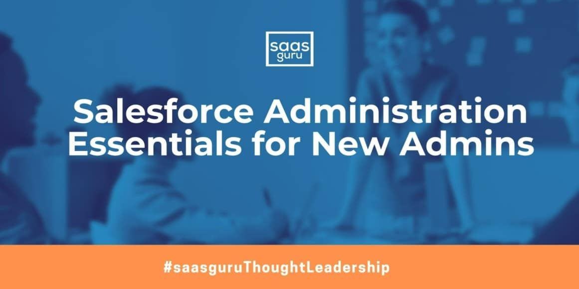 Salesforce Administration Essentials for New Admins