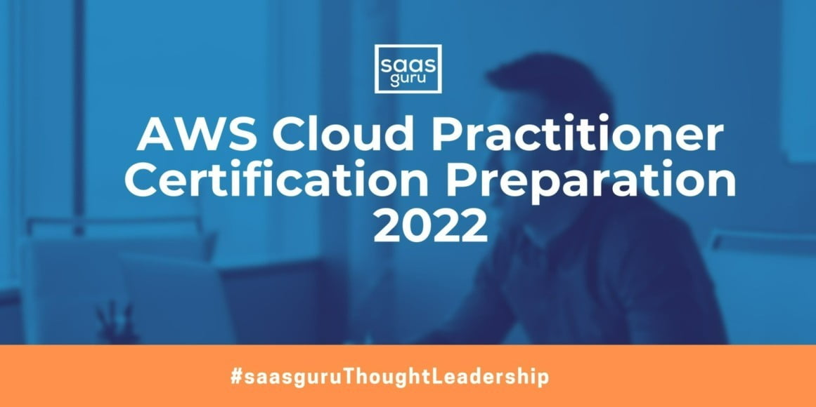 AWS Cloud Practitioner Certification Preparation 2022