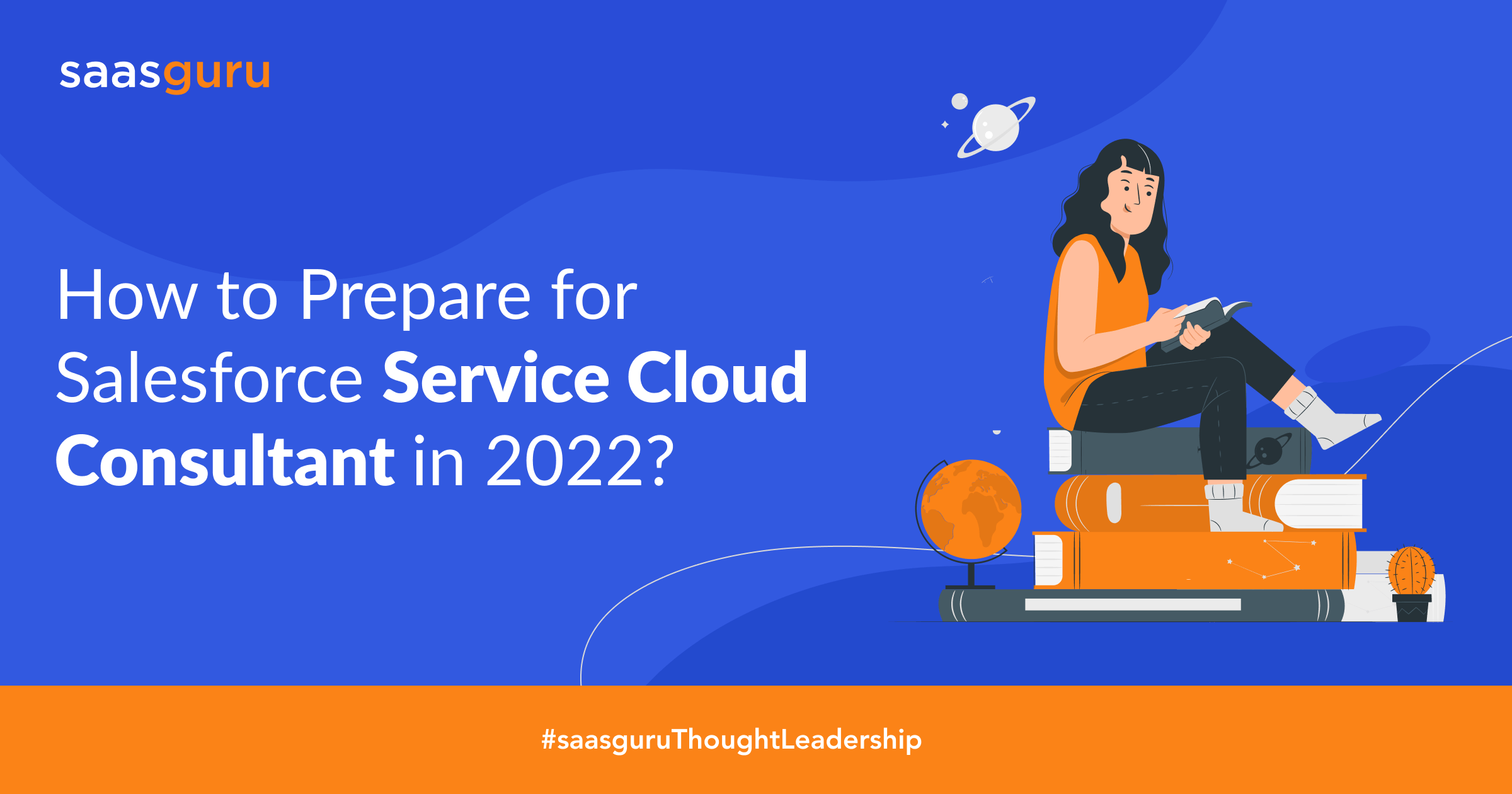 How to Prepare for Salesforce Service Cloud Consultant?