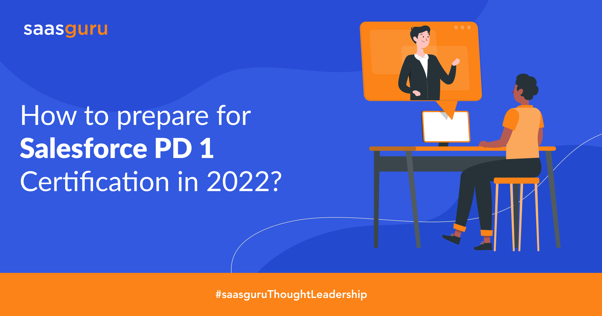 How to prepare for Salesforce PD 1 Certification in 2022?