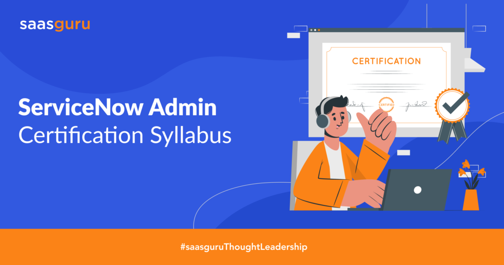 ServiceNow Admin Certification Syllabus Blog saasguru