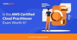 Is AWS Certified Cloud Practitioner Worth It