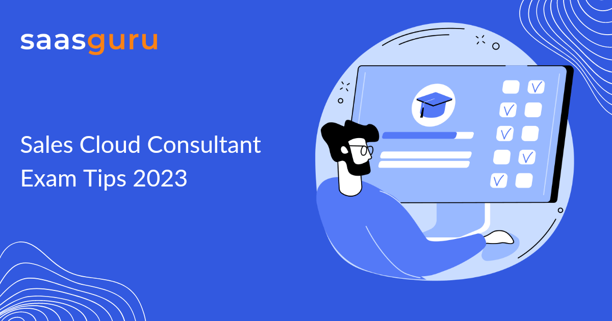 Sales Cloud Consultant Exam Tips 2023