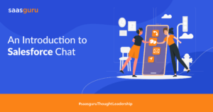 An Introduction to Salesforce Chat 2022