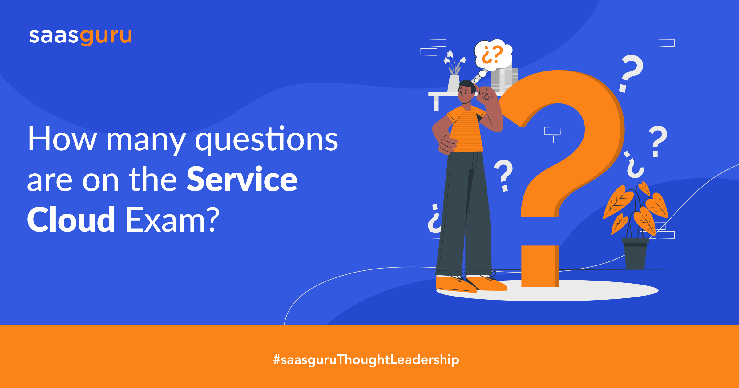 How many questions are on the Service Cloud Exam?