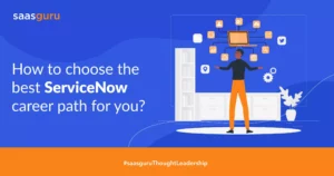 How to choose the best ServiceNow career path for you?