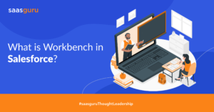 What is Workbench in Salesforce?