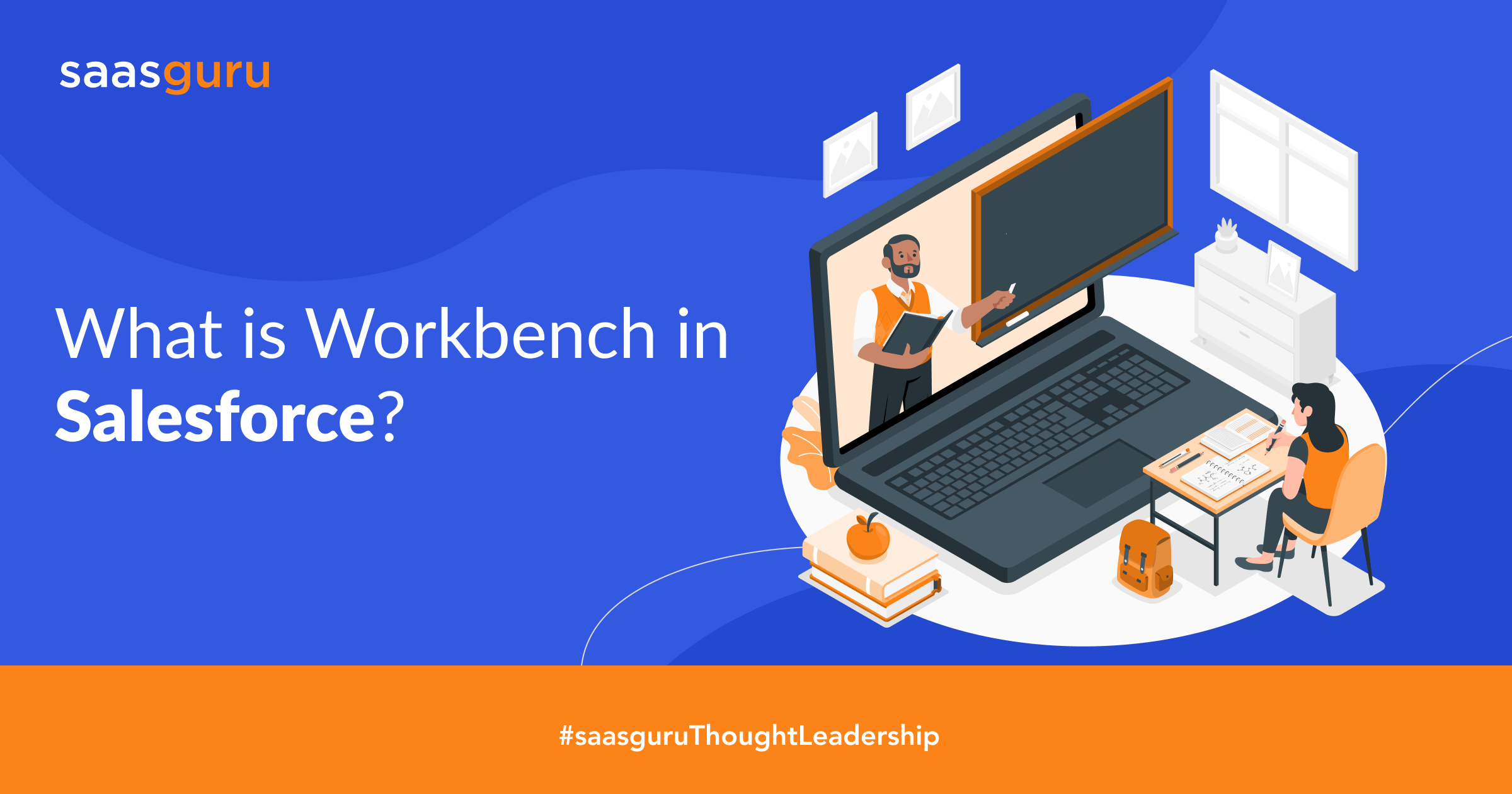 What is Workbench in Salesforce? Blog saasguru