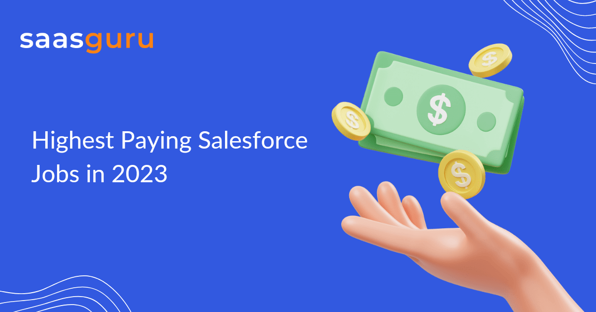 Highest Paying Salesforce Jobs in 2023 Blog saasguru