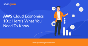 AWS Cloud Economics 101: Here’s What You Need To Know
