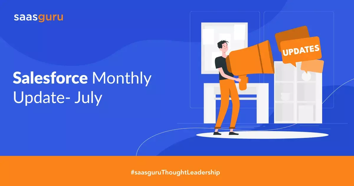 Salesforce Monthly Updates for July 2022
