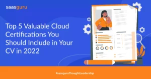 Top 5 Valuable Cloud Certifications You Should Include in Your CV in 2022
