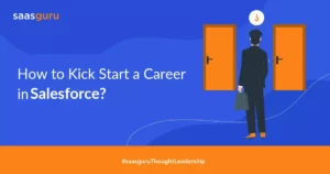 How to Kick Start a Career in Salesforce?