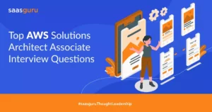 Top AWS Solutions Architect Associate Interview Questions 2022