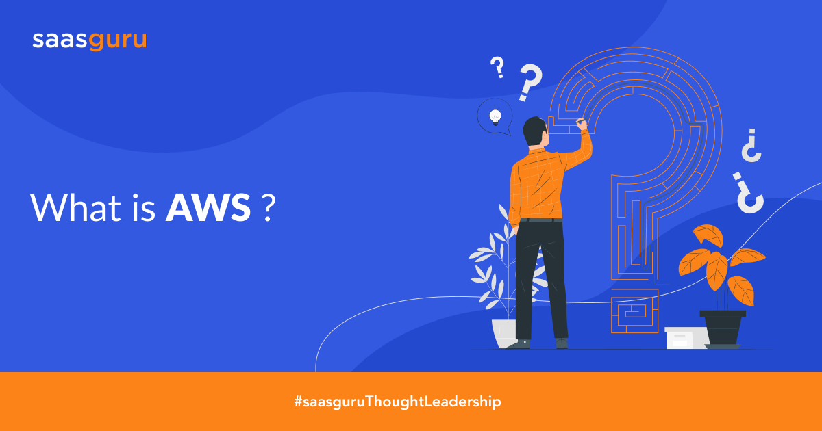 What is AWS? Blog saasguru