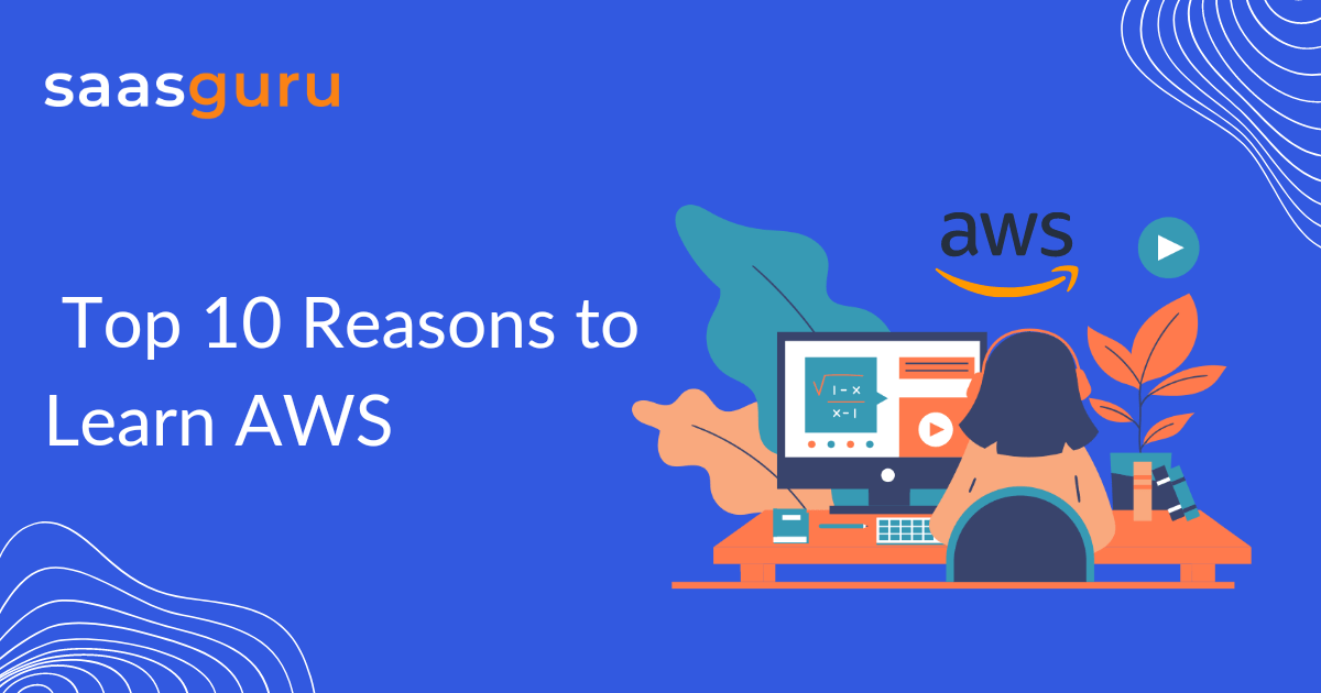 Top 10 Reasons to Learn AWS