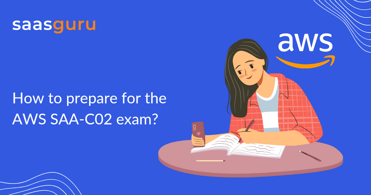 How to prepare for the AWS SAA-C02 exam