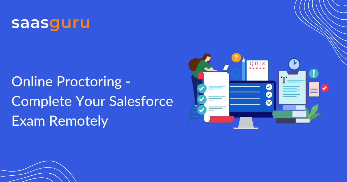 Online Proctoring - Complete Your Salesforce Exam Remotely