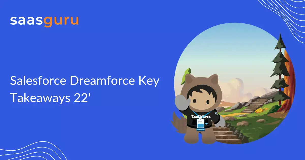 Salesforce Dreamforce Key Takeaways 22'