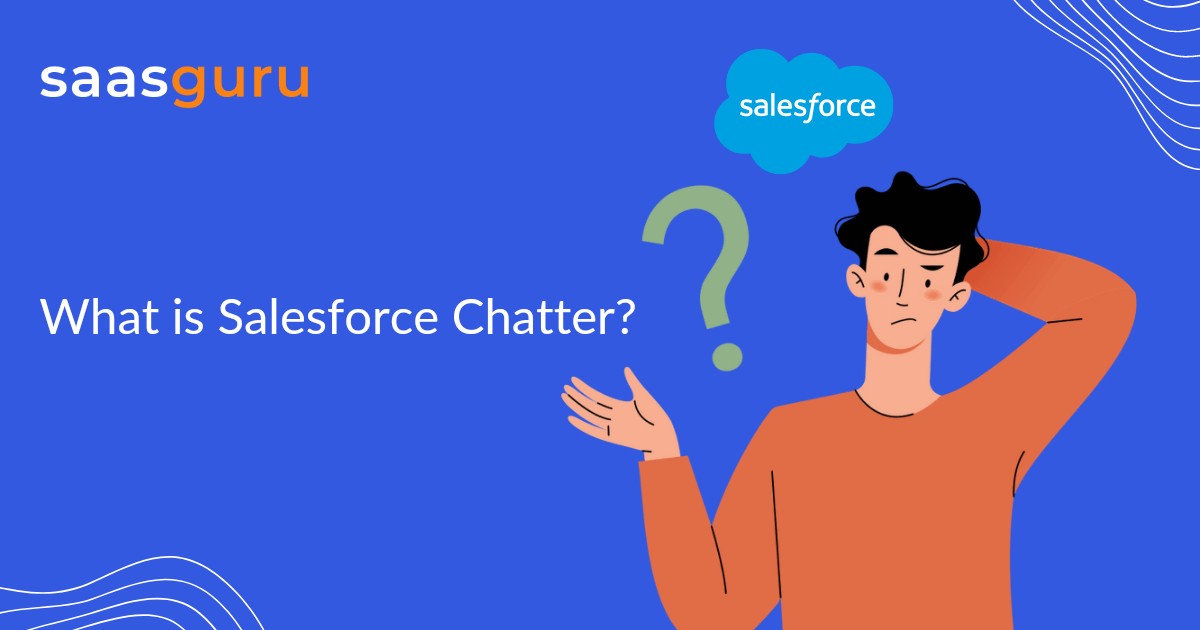 What is Salesforce Chatter?