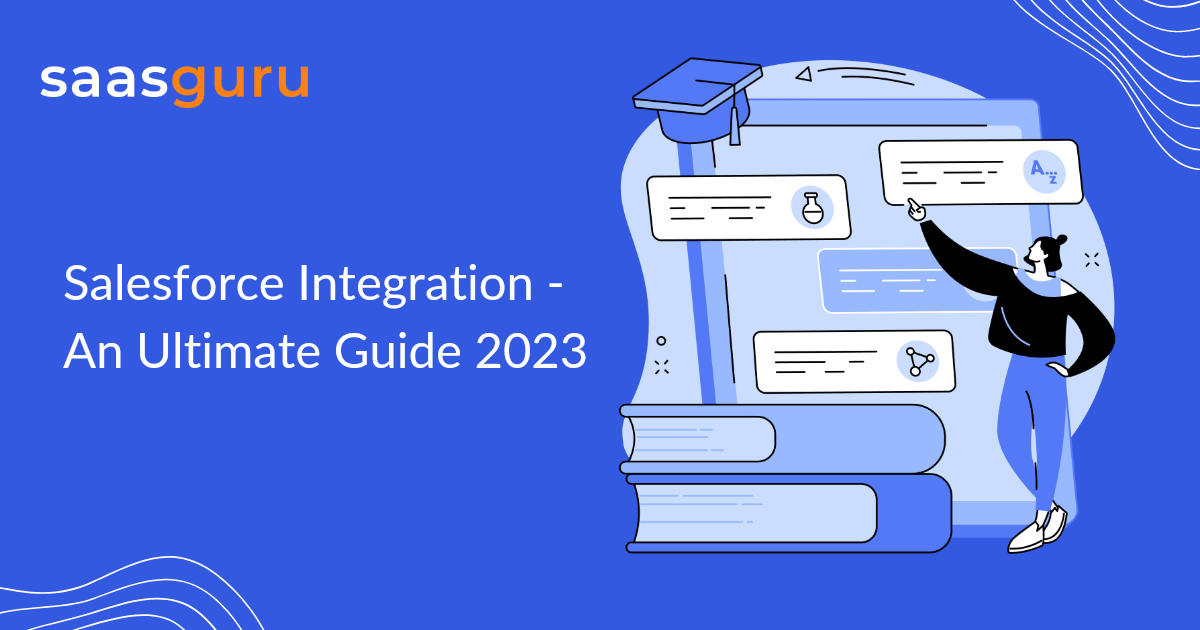 Salesforce Integration - An Ultimate Guide 2023