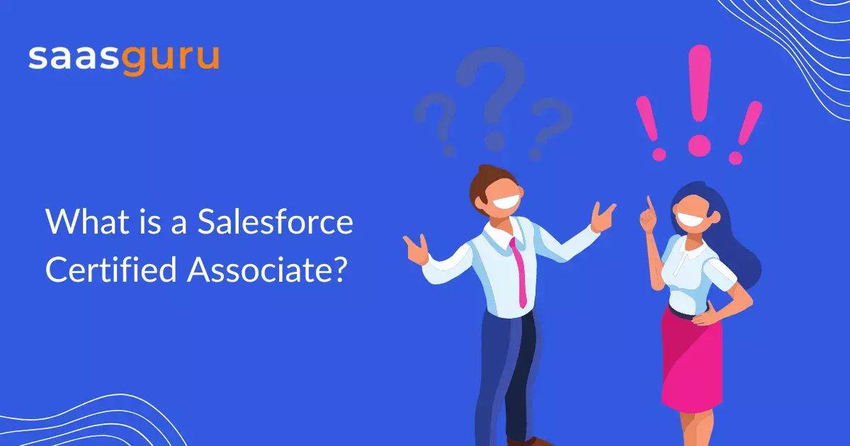 What is a Salesforce Certified Associate?