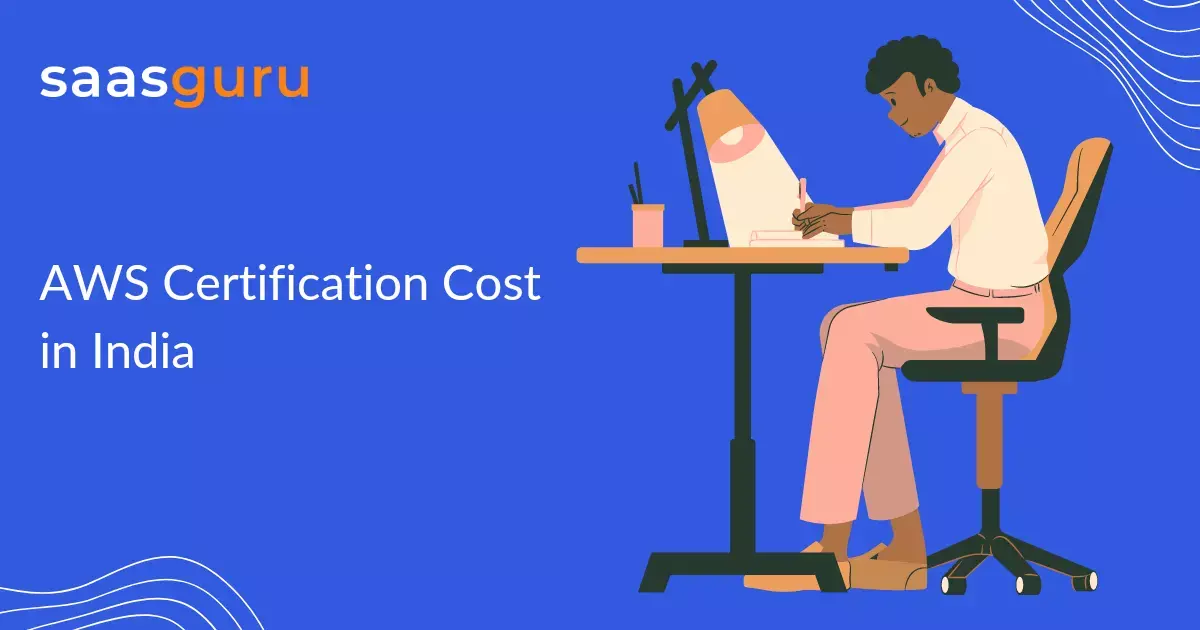 AWS Certification Types and Their Costs in India 2023 Blog saasguru