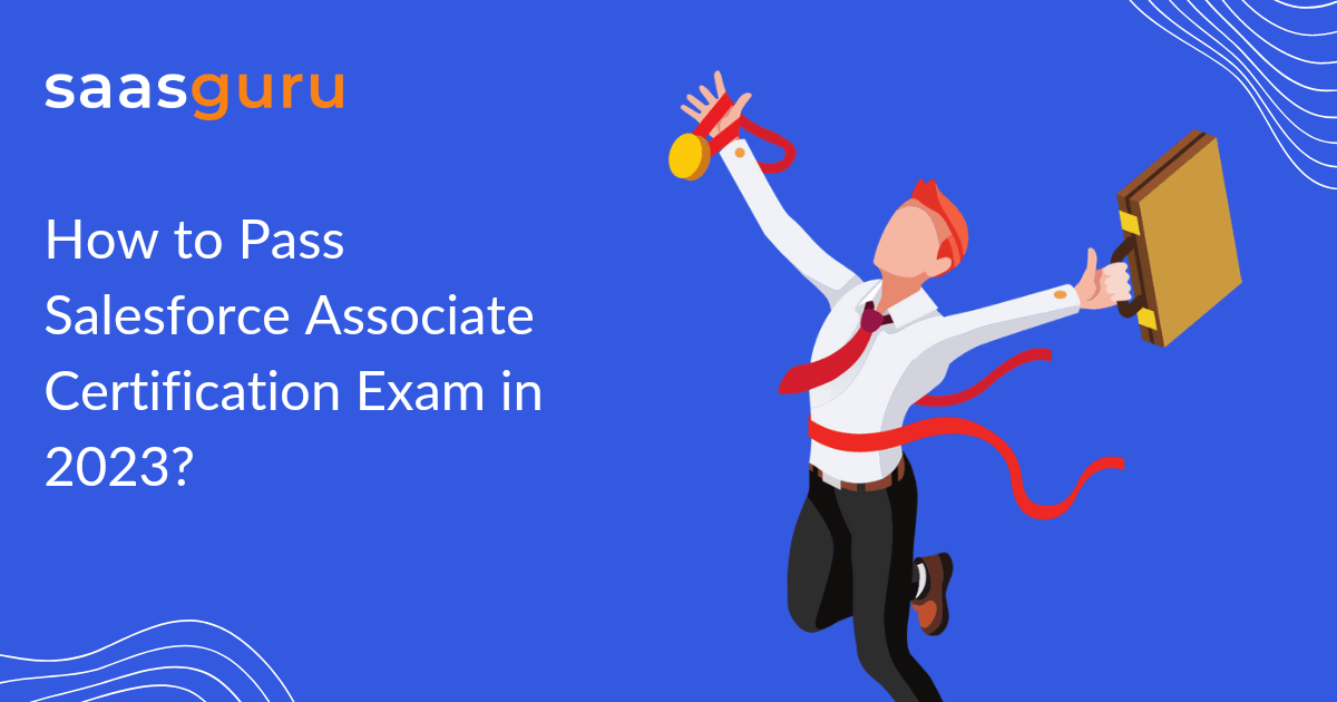 How to Pass Salesforce Associate Certification Exam in 2023?