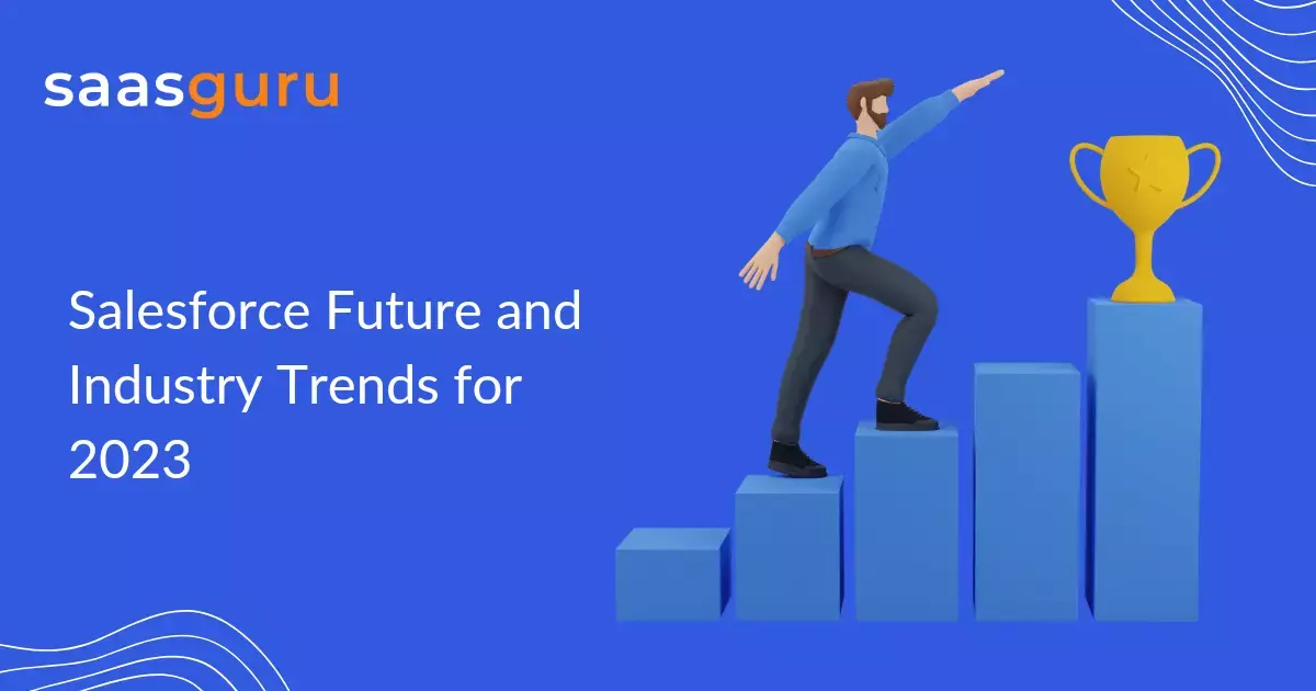 Salesforce Future and Industry Trends for 2023