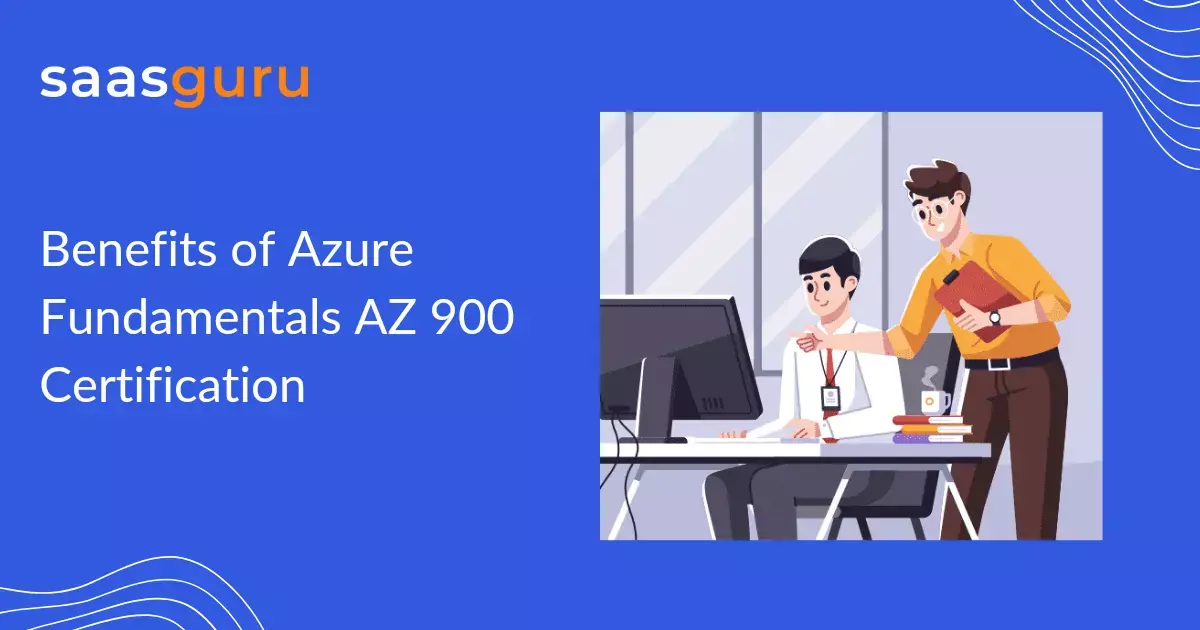 Benefits of Azure Fundamentals AZ 900 Certification