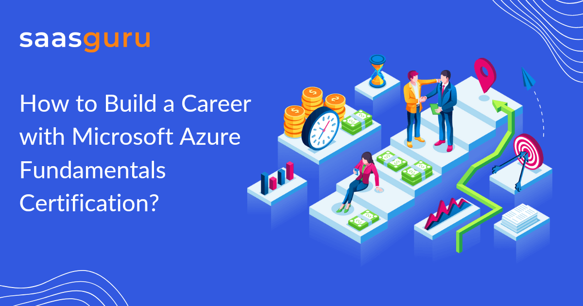 How to Build a Career with Microsoft Azure Fundamentals Certification?