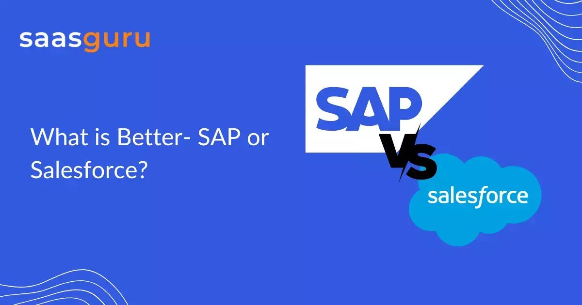 What is Better, SAP or Salesforce?
