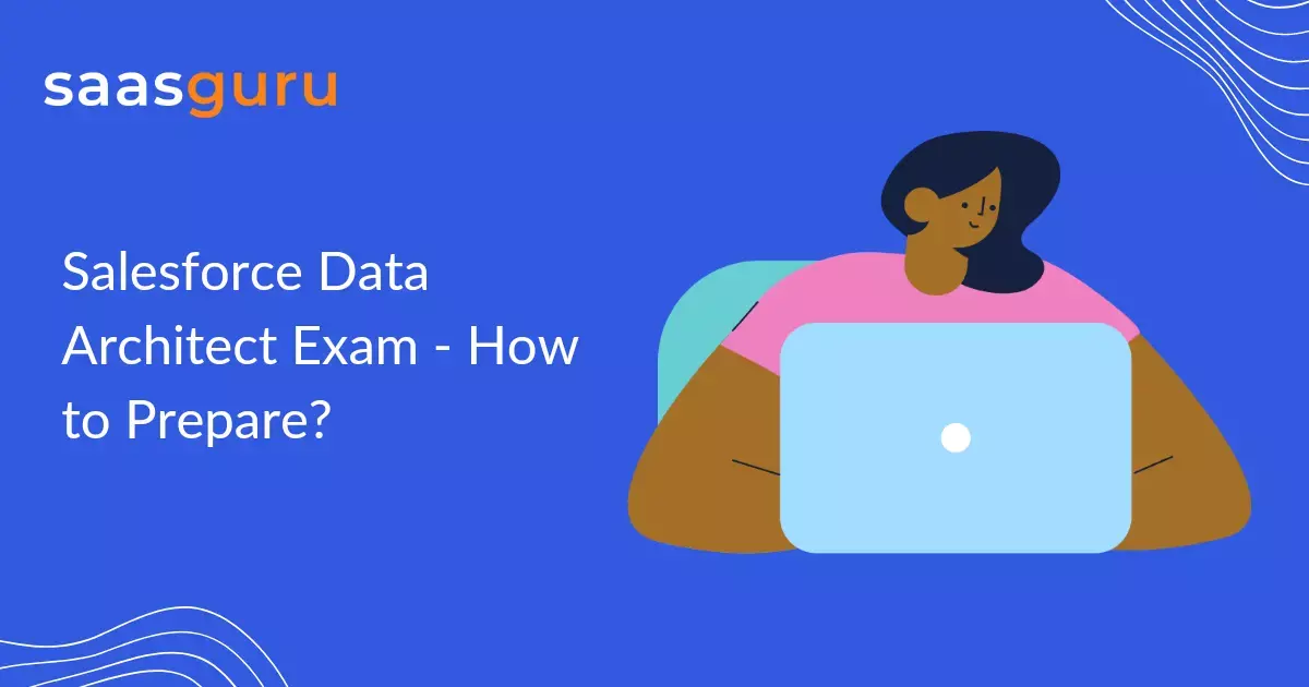 Salesforce Data Architect Exam - How to Prepare?