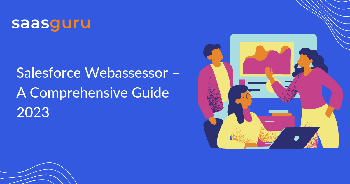 Salesforce Webassessor – A Comprehensive Guide 2023