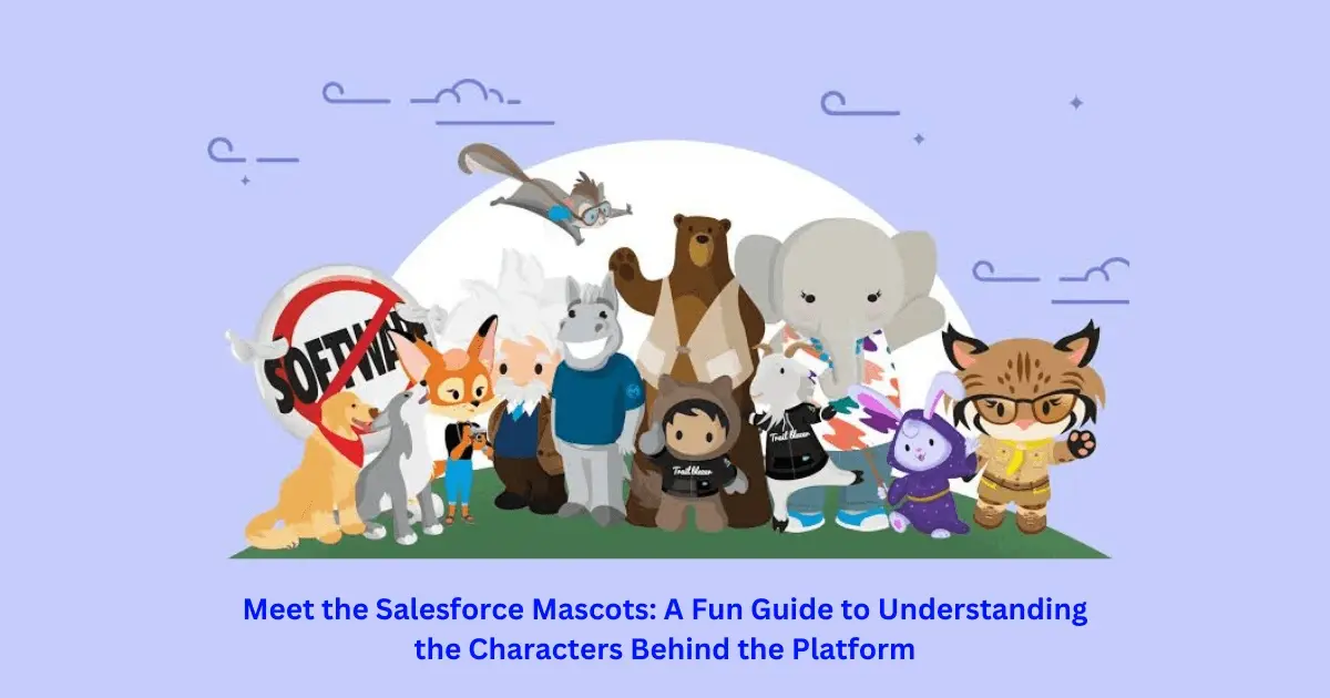 Meet the Salesforce Characters and Mascots A Fun Guide 2024