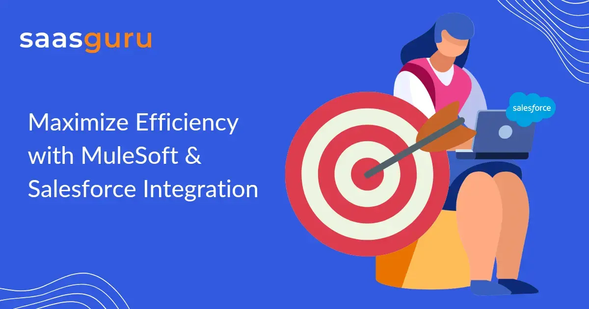 Maximize Efficiency with MuleSoft & Salesforce Integration
