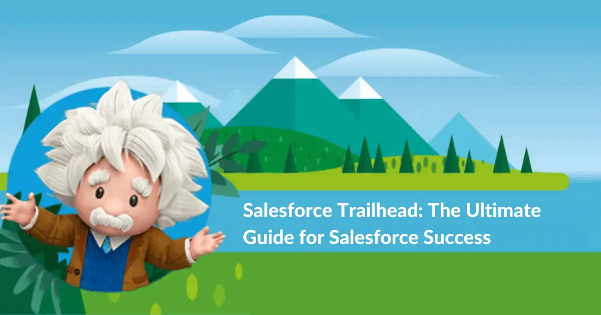 Salesforce Trailhead: The Ultimate Guide for Salesforce Success