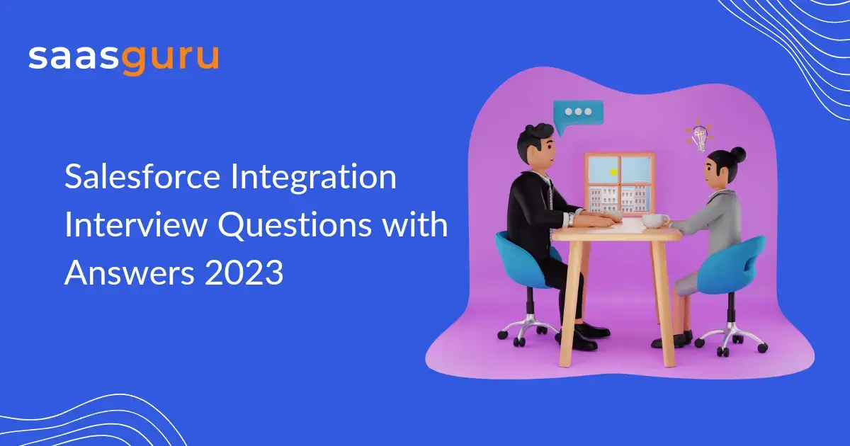Salesforce Integration Interview Questions with Answers [Updated For 2024]