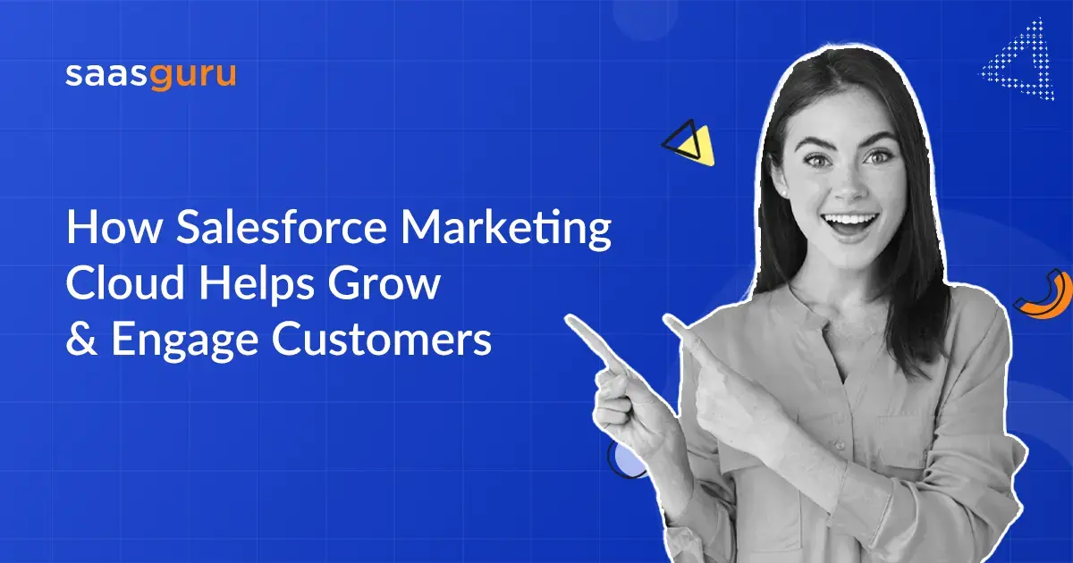 How Salesforce Marketing Cloud Helps Grow & Engage Customers?
