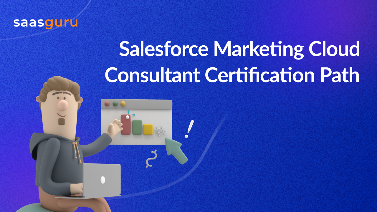 Salesforce Marketing Cloud Certification Path – Start With Salesforce Marketing Cloud Administrator certification