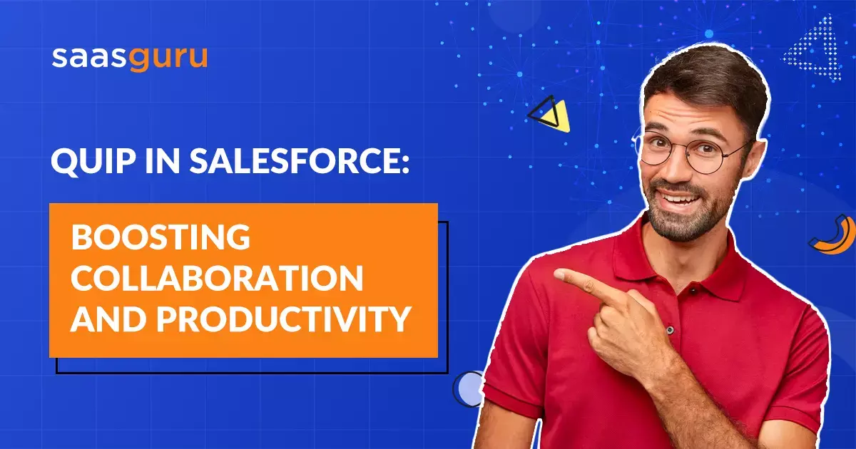 Quip in Salesforce_ Boosting Collaboration and Productivity