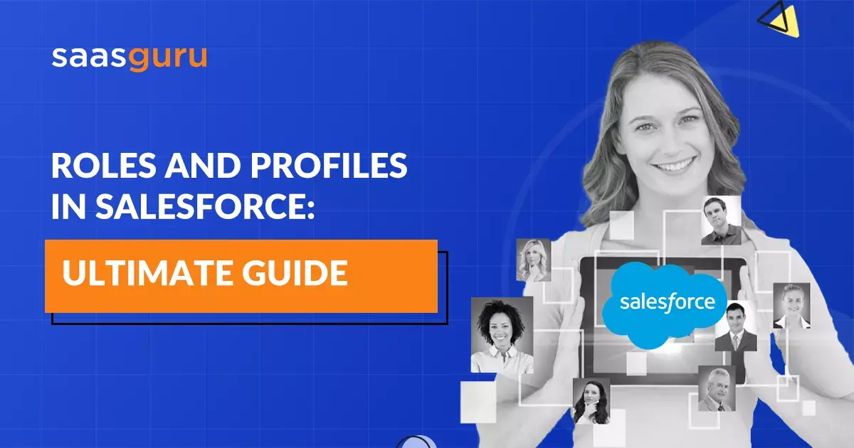 Roles and Profiles in Salesforce- Ultimate Guide