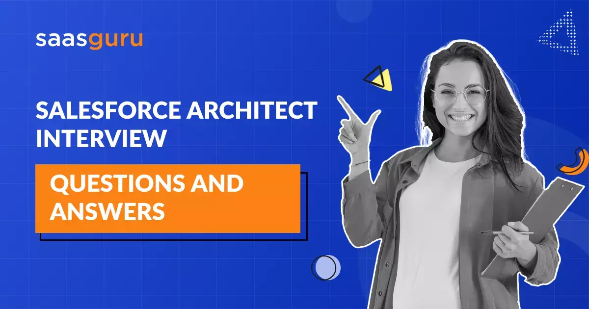 Salesforce Architect Interview Questions and Answers