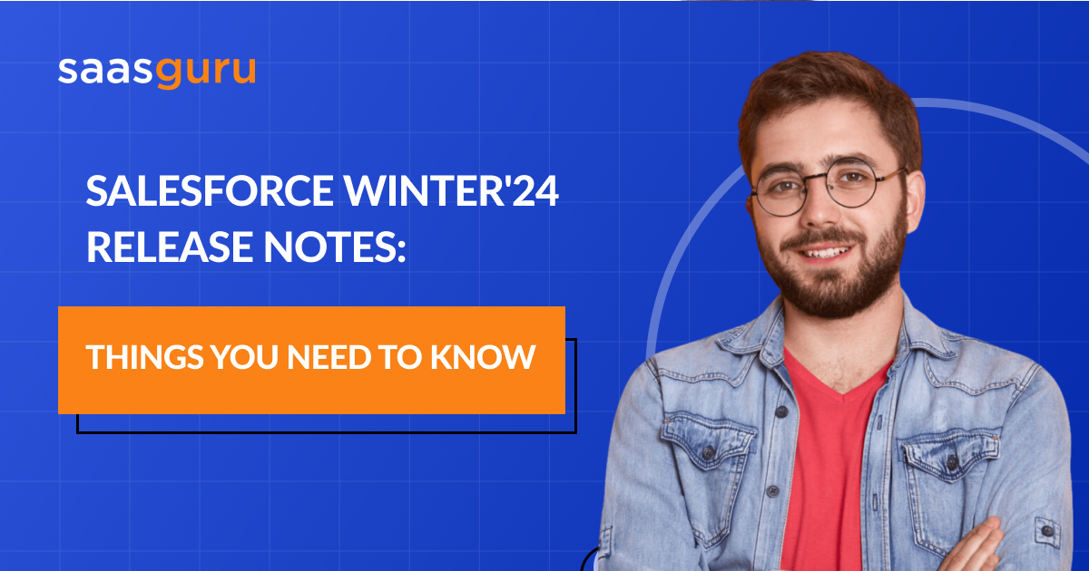 Salesforce Winter'24 Release Notes Things You Need to Know