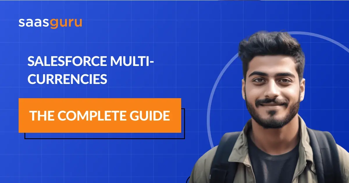 Salesforce MultiCurrencies The Complete Guide