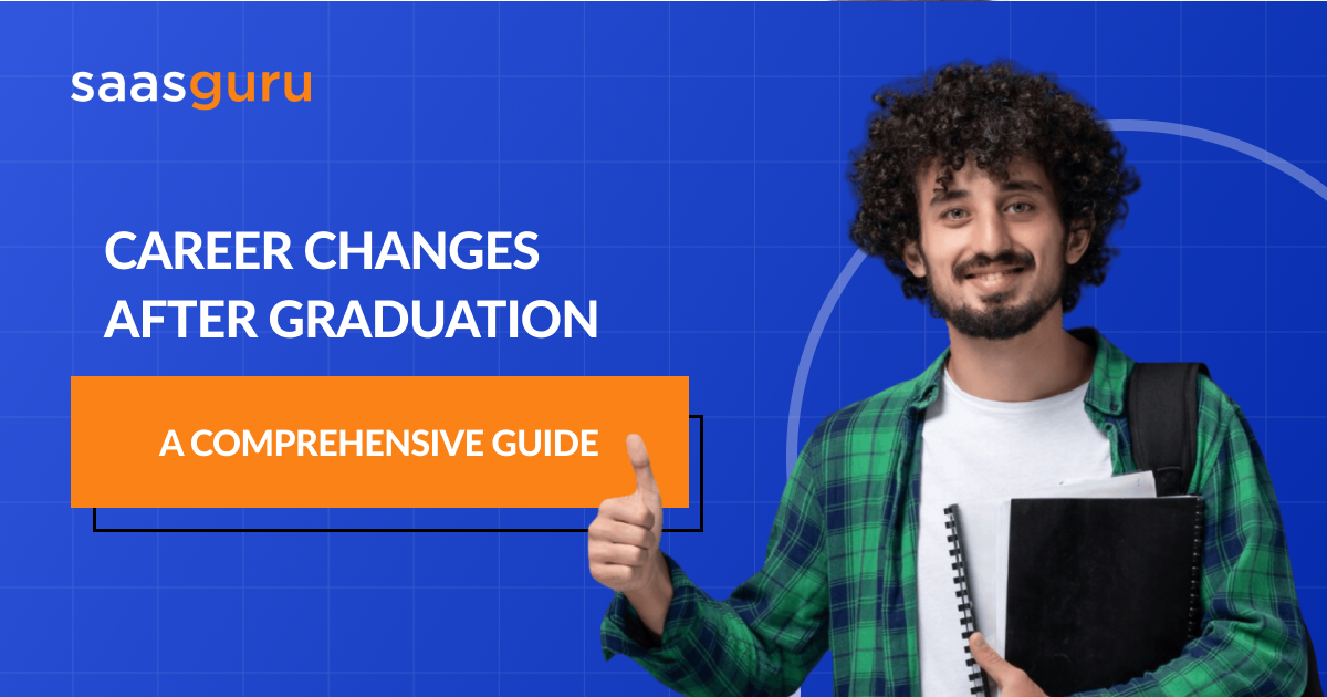 Career Changes After Graduation A Comprehensive Guide